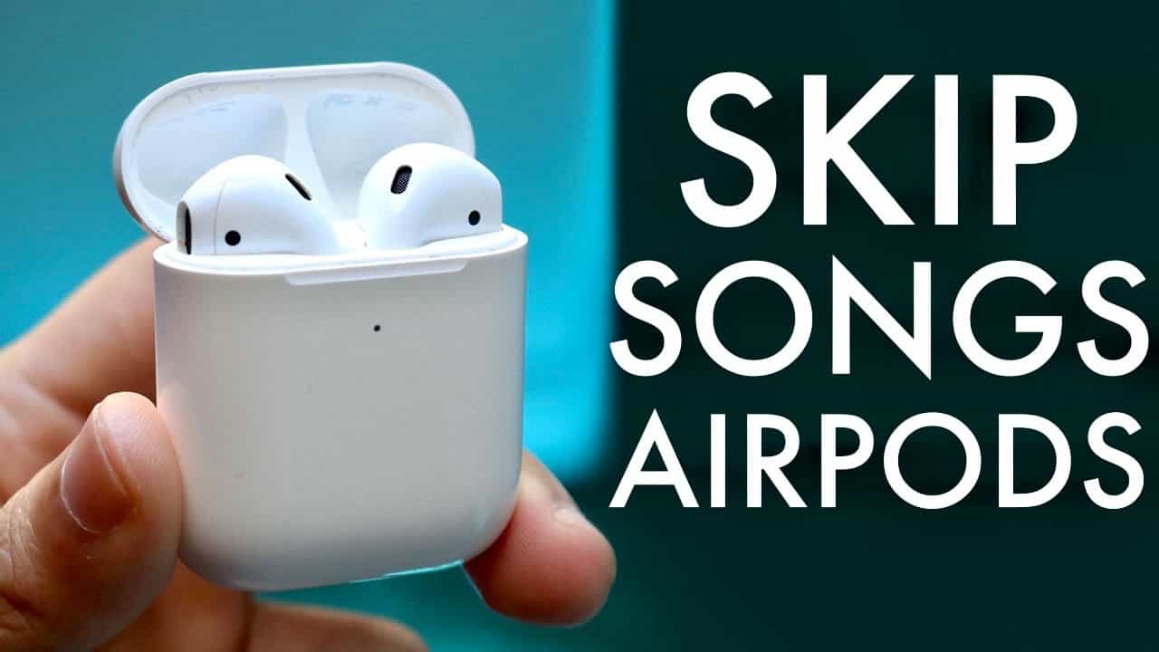 how to skip songs with Airpods