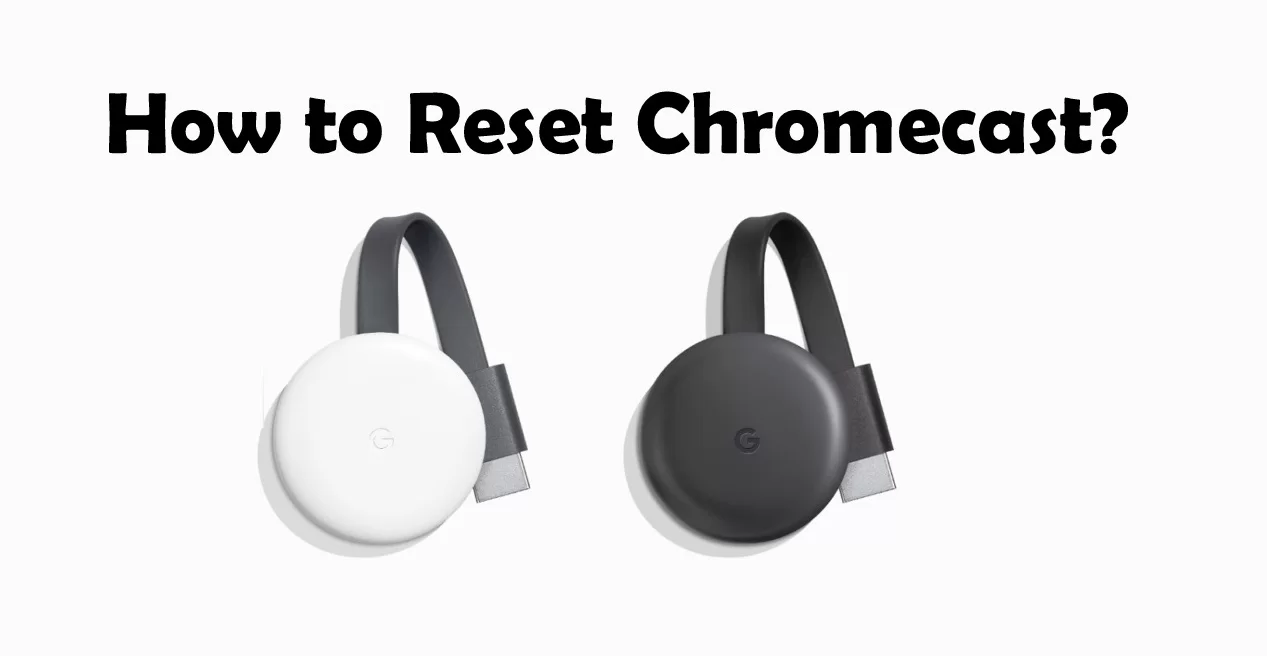 How to Reset a Chromecast