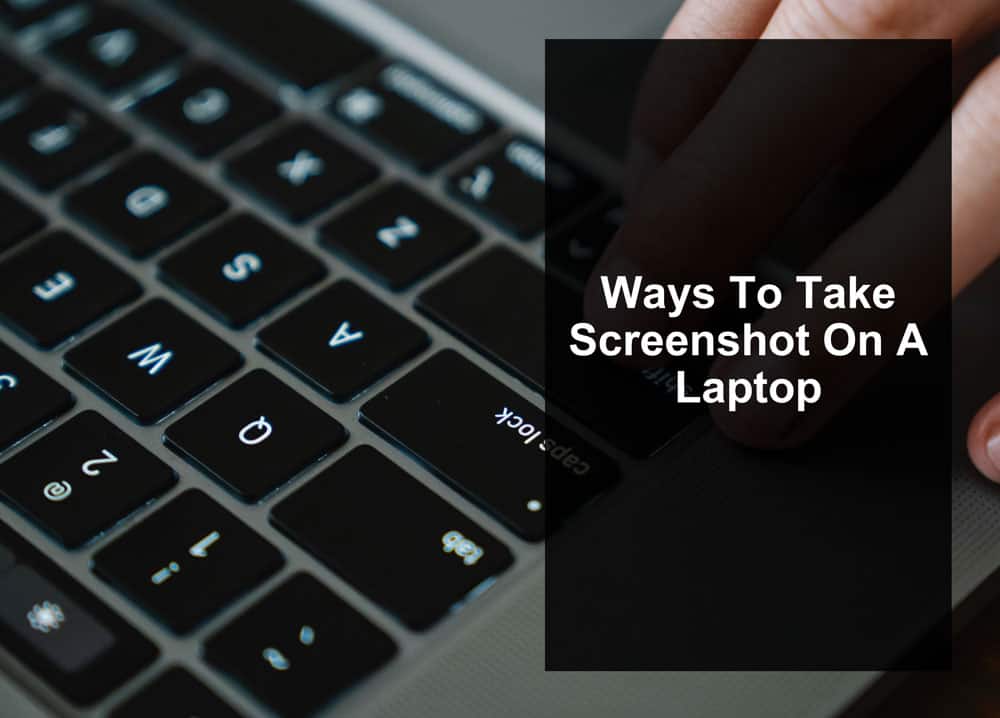How to Screenshot on a Laptop